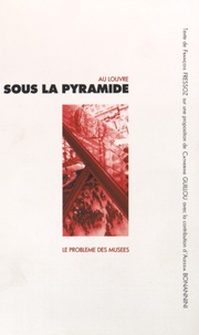 François Fressoz - Sous la pyramide - Le problème des musées.