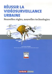 Réussir la vidéosurveillance urbaine