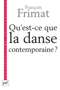 François Frimat - Qu'est-ce que la danse contemporaine ? - Politiques de l'hybride.