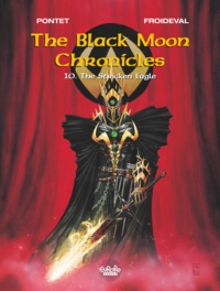  François Froideval et  Pontet Cyril - Black Moon Chronicles - Volume 10 - The Stricken Eagle.