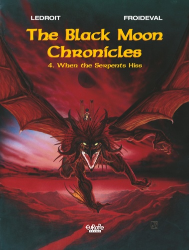  François Froideval et  Olivier Ledroit - The Black Moon chronicles - Volume 4 -  When the Serpents Hiss.