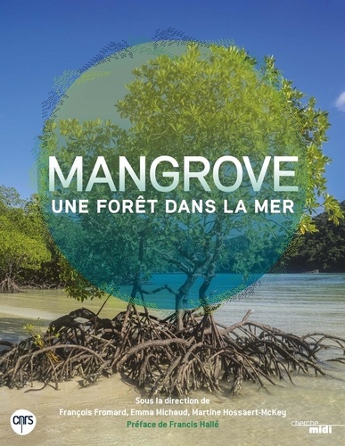 Mangrove. Une forêt dans la mer