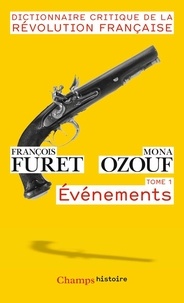 François Furet et Mona Ozouf - Dictionnaire critique de la Révolution française - Tome 1, Evénements.