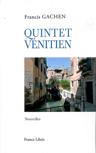 François Gachen - Quintet Vénitien - Nouvelles.