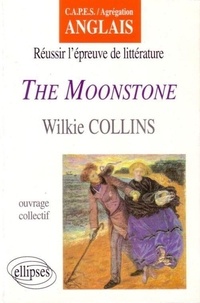François Gallix - Réussir l'épreuve de littérature, "The moonstone", Wilkie Collins - CAPES, agrégation anglais.
