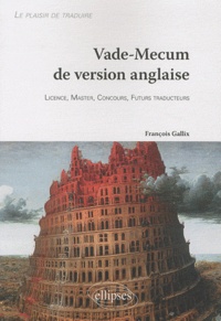 François Gallix - Vade-Mecum de version anglaise - Le plaisir de traduire.