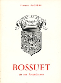 François Gaquère - Bossuet en ses ascendances.
