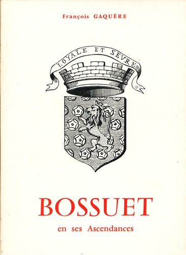 François Gaquère - Bossuet en ses ascendances.