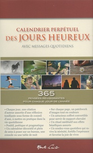 François Garagnon - 365 Pensées revigorantes pour chaque jour de l'année - Calendrier perpétuel des jours heureux avec messages quotidiens.