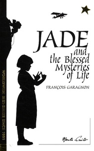 François Garagnon - Jade and the Blesses Mysteries of Life.