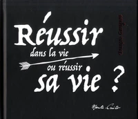Réussir dans la vie ou réussir dans sa vie ?