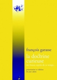 François Garasse - La doctrine curieuse des beaux esprits de ce temps.