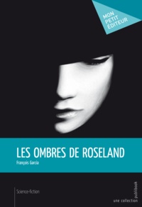 François Garcia - Les ombres de Roseland.