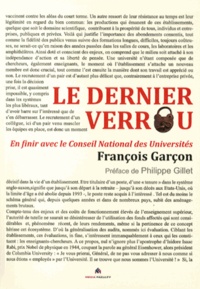 François Garçon - Le dernier verrou - En finir avec le Conseil National des Universités.