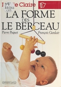 François Gardair et Pierre Poquet - La forme dès le berceau.
