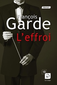 François Garde - L'effroi.