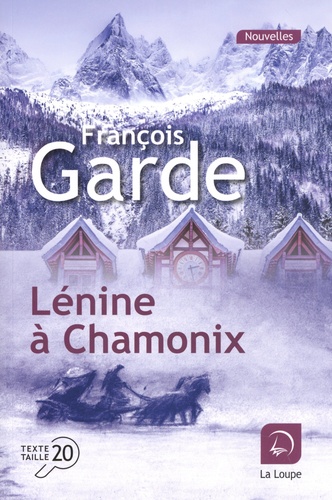 Lénine à Chamonix Edition en gros caractères