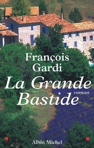 François Gardi et François Gardi - La Grande Bastide.