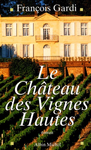 Le Chateau Des Vignes Hautes