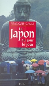 François Gault - Le Japon au jour le jour.