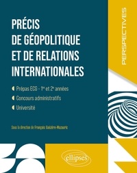 François Gaüzère-Mazauric - Précis de géopolitique et de relations internationales - Prépas ECG - 1re et 2e années, concours administratifs, université.