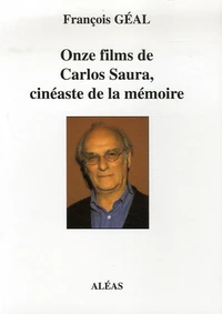 Onze films de Carlos Saura, cinéaste de la mémoire