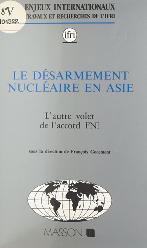 Le désarmement nucléaire en Asie : l'autre volet de l'accord FNI