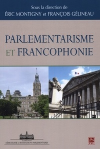 François Gélineau et Eric Montigny - Parlementarisme et francophonie.