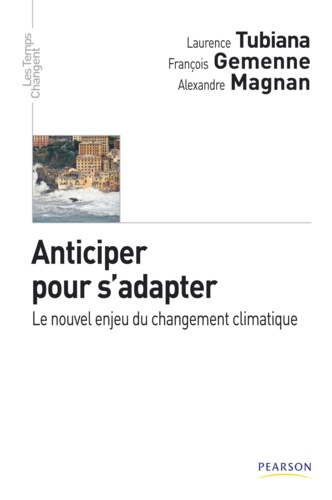 François Gemenne et Alexandre Magnan - Anticiper pour s’adapter - Le nouvel enjeu du réchauffement climatique.
