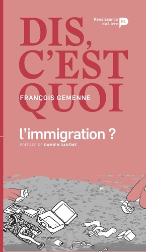 François Gemenne - Dis, c'est quoi l'immigration ?.