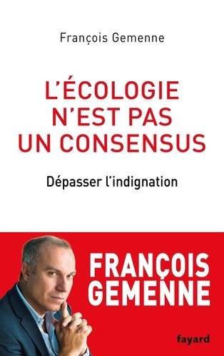 L'écologie n'est pas un consensus. Dépasser l'indignation