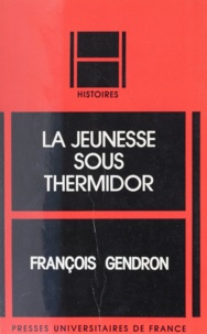 François Gendron - La Jeunesse sous Thermidor.