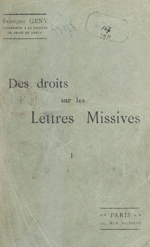 Des droits sur les lettres missives étudiés principalement en vue du système postal français (1). Essai d'application d'une méthode critique d'interprétation