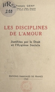 François Gény - Essai de justification rationnelle des disciplines de l'amour par le droit et l'hygiène sociale.