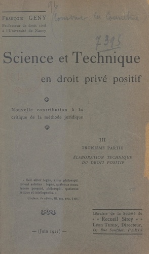 Science et technique en droit privé positif (3). Élaboration technique du droit positif. Nouvelle contribution à la critique de la méthode juridique