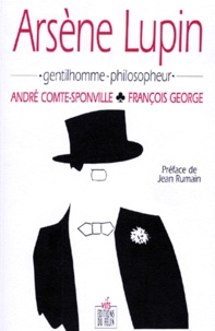 François George et André Comte-Sponville - Arsène Lupin - Gentilhomme-philosopheur.