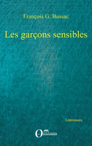 François-George Bussac - GARÇONS SENSIBLES (LES).