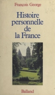 François George - Histoire personnelle de la France.