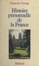 François George - Histoire personnelle de la France.