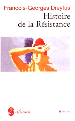 François-Georges Dreyfus - Histoire de la Résistance (1940-1945).