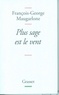 François-Georges Maugarlone - Plus sage est le vent.