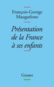 François-Georges Maugarlone - Présentation de la France à ses enfants.