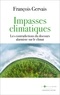 François Gervais - Impasses climatiques - Les contradictions du discours alarmiste sur le climat.