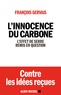 François Gervais et François Gervais - L'Innocence du carbone - L'effet de serre remis en question.