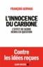 François Gervais - L'innocence du carbone - L'effet de serre remis en question.