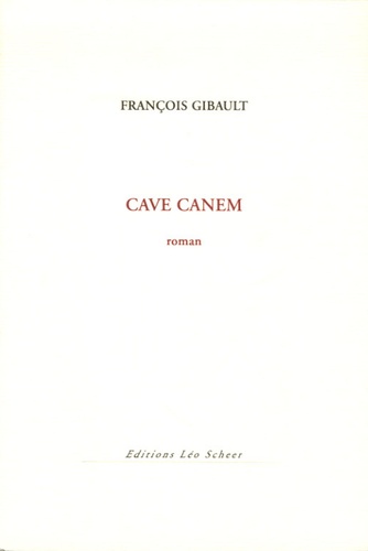 François Gibault - Cave canem.