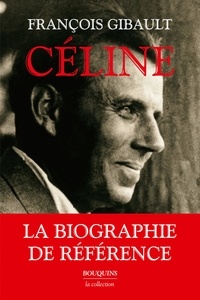 François Gibault - Céline (1894-1961).
