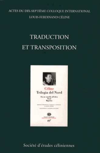 François Gibault - Traduction et transposition - Actes du dix-septième colloque international Louis-Ferdinand Céline, Milan, 4-6 juillet 2008, 2 volumes.
