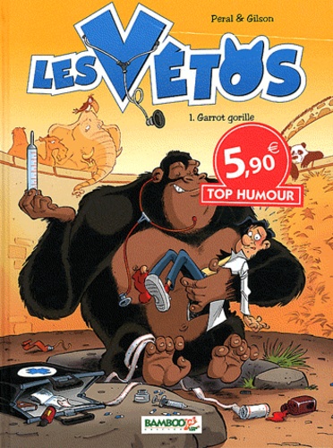 François Gilson et  Peral - Les vétos Tome 1 : Garrot gorille.