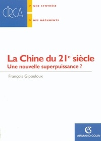 François Gipouloux - La Chine du 21e siècle - Une nouvelle superpuissance ?.